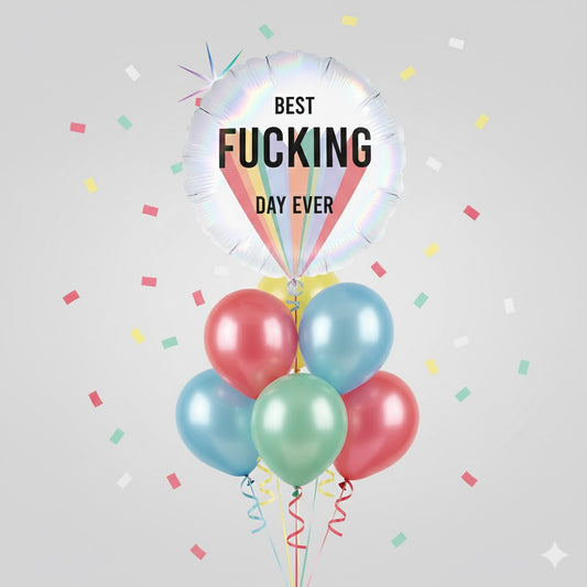 Best F*cking Day Ever Balloon Bouquet